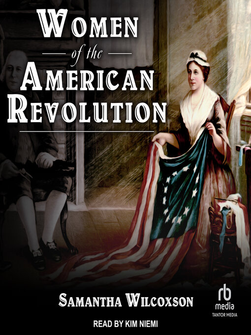 Title details for Women of the American Revolution by Samantha Wilcoxson - Available